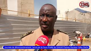 MT Journée de désencombrement  lancé par le Sous Préfet de DAKAR Plateau Docteur Djiby Diallo.