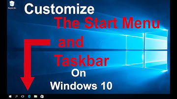 How To Customize The Start Menu and Taskbar On Windows 10