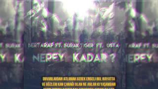 Bertaraf & BurakTıger- Nereye Kadar ?(Nakarat:Usta) (LYRİC VİDEO) 2015 Resimi