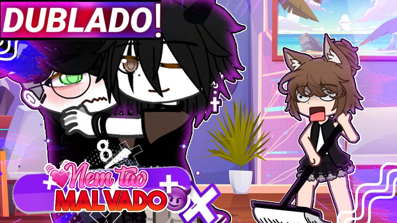 || Nem Tao Malvado || Filme YAOI || Gacha Club [Dublado]