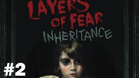 Layers Of Fear Inheritance | Part 2 | AM SO CONFUSED??!! (Xbox One)
