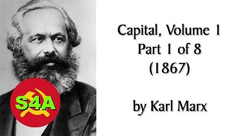 Capital, Vol. 1, Part 1 of 8: Commodities and Money (Preface, Chs. 1-3) (1867) by Karl Marx