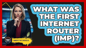 What Was The First Internet Router (IMP)? - Moments That Shocked Us