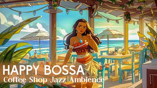 Happy Bossa Nova  Soothing Jazz Melodies by the Seaside Coffee Shop  BGM Relaxing Jazz