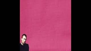 THOM YORKE- PINK SECTION (korrē edit)