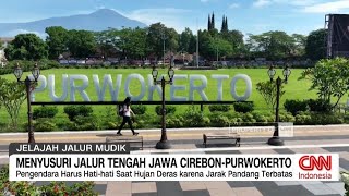Menyusuri Jalur Tengah Jawa Cirebon-Purwokerto