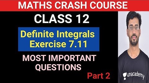 Definite Integrals Class 12| Definite Integrals Ex 7.11|Integration Chapter 7 Exercise 7.11 Class 12