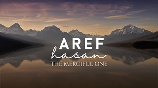 Aref Hasan - The Merciful One (Islamic Background Nasheed) Resimi