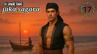 Download Lagu JAKA SAGARA dongeng NANANG BARNA eps 17 MP3 Download Lagu JAKA SAGARA dongeng NANANG BARNA eps 17 MP3