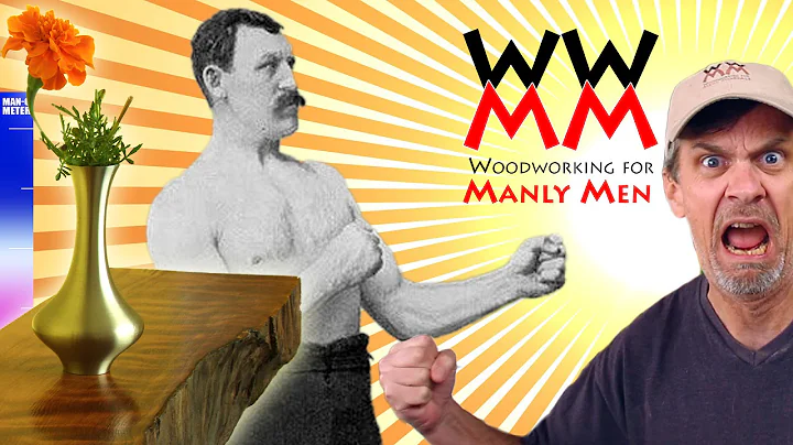 WOODWORKING FOR MANLY MEN!