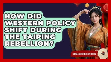 How Did Western Policy Shift During The Taiping Rebellion? - China Cultural Expedition