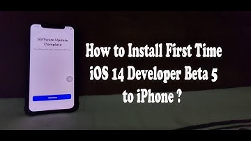 iOS 14 Developer Beta 5 Released - How to Install First Time to iPhone?