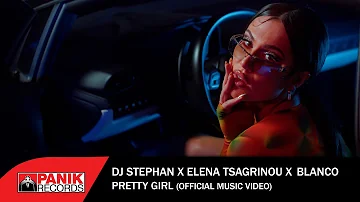 Dj Stephan & Elena Tsagrinou & Blanco - Pretty Girl - Official Music Video