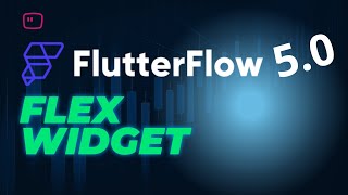 Flex Widget Flutterflow 5.0