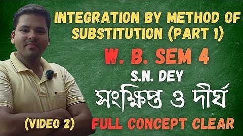 Integration Method of substitution class 12 sem 4। SN DEY WBCHSE #integration 