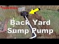 How To Install a Back Yard Sump Pump