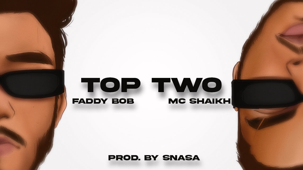 Obejrzyj TOP TWO | FADDY BOB | MC SHAIKH | SNASA (TOP TWO 📼) w YouTube Obejrzyj TOP TWO | FADDY BOB | MC SHAIKH | SNASA (TOP TWO 📼) w YouTube