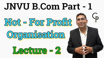 NPO -  Receipts & Payment Account || Lecture - 2 || प्राप्ति व भुगतान खाता || JNVU || B.Com Part - 1