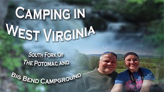 West Virginia Camping  South Fork of the Potomac River and Big Bend Campground
