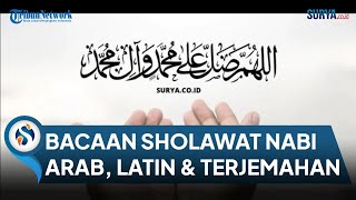 Bacaan Sholawat Nabi: Arab, Latin & Terjemahan Indonesia