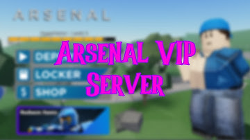 Free ROBLOX Arsenal VIP Server Link (August 2021)