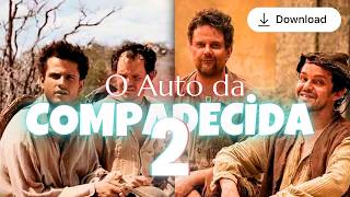 AUTO DA COMPADECIDA 2: A Volta de João Grilo | Enredo Completo   FILME