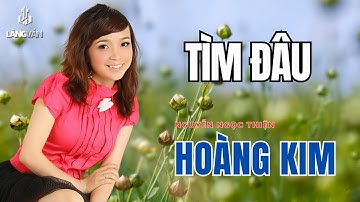 Hoàng Kim | Tìm Đâu (Nguyễn Ngọc Thiện) | Làng Văn Video 1525 - Triệu Đóa Hoa Hồng (1996)