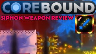 Siphon, the annihilator gun | corebound weapon review 