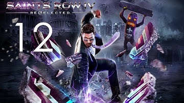 Saints Row IV: Re-Elected Walkthrough (No Commentary) - Part 12