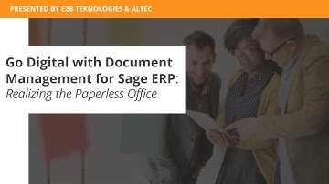 Go Digital with Document Management for Sage ERP: Realizing the Paperless office