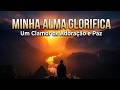 A Minha Alma Glorifica ao Senhor - Canção de Adoração e Louvor (Estação Adoração)