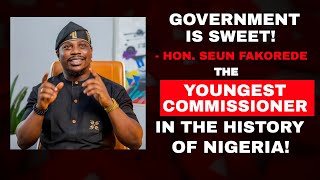 HE BECAME A COMMISSIONER AT JUST 27 YEARS OLD! HON. SEUN FAKOREDE TALKS POLITICAL GAMES & POWER