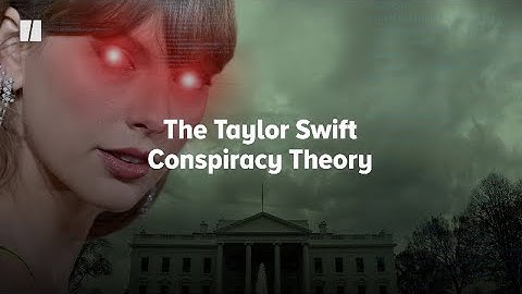 The Taylor Swift Conspiracy Theory