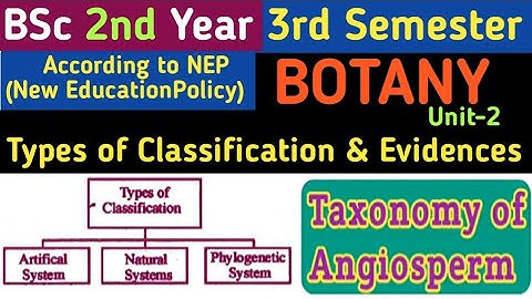 BSc 2nd Year 3rd Semester Botany Unit 2 Types of Classification and Evidence/