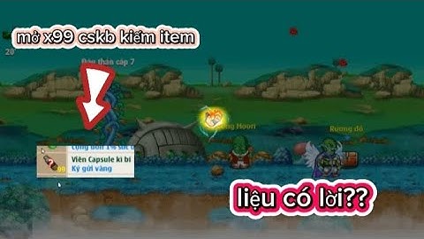 Ngọc Rồng Online - Thử Mở X99 Cskb Kiếm Item Liệu Có lời Hơn Kí Gửi ??