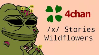 4Chan /X/ Stories - Wildflowers