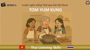 Luyện nghe tiếng Thái qua bài hội thoại – EP5– TOM YUM KUNG 🍤