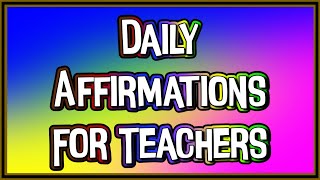 28 Morning Affirmations for Teachers | #morningaffirmations #positiveaffirmations #affirmations
