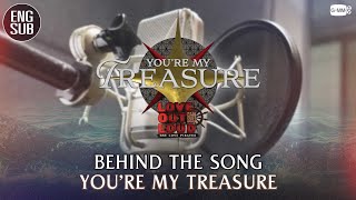 YOU’RE MY TREASURE - LOVE OUT LOUD FAN FEST 2024 (Behind The Song)
