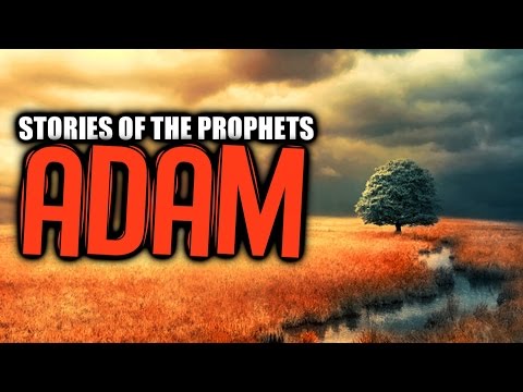 Prophet Adam AS [The First Human] ᴴᴰ