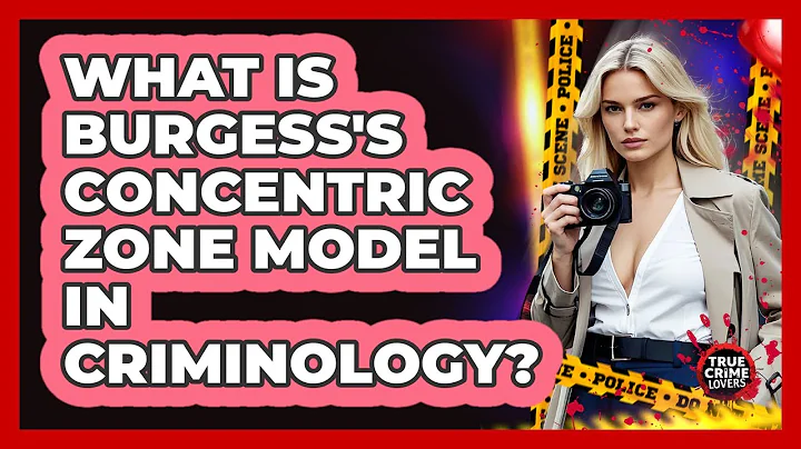 What Is Burgess's Concentric Zone Model In Criminology? - True Crime Lovers