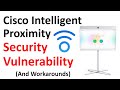 Cisco Intelligent Proximity Security Vulnerability - And Workarounds