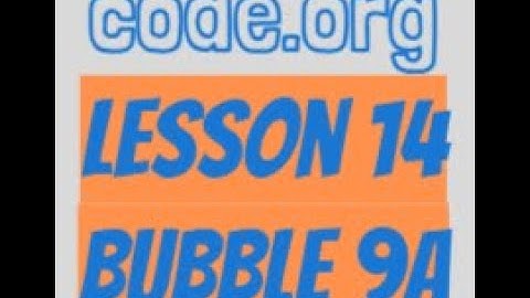 code.org Lesson 14 Bubble 9a