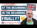 At the beginning, in the beginning, at the end or in the end - How to use them correctly
