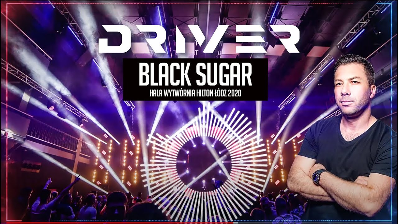 BLACK SUGAR DJ Driver Live Hala Wytwórnia Hilton @ Łódź 2022 (Full Set ...