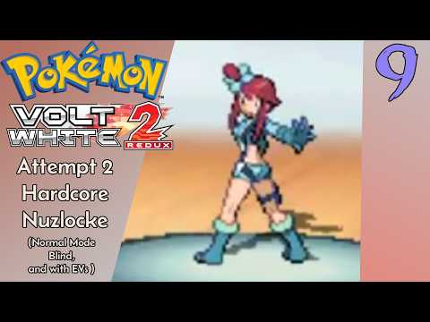 Skyla's Gym Ain't Just THICCC! - Pokemon Volt White 2 Redux (Normal) HC Nuzlocke Part 9