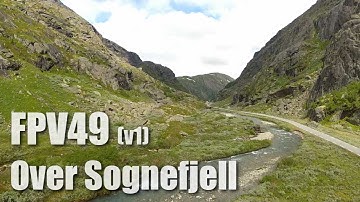 FPV49 (v1) over Sognefjell