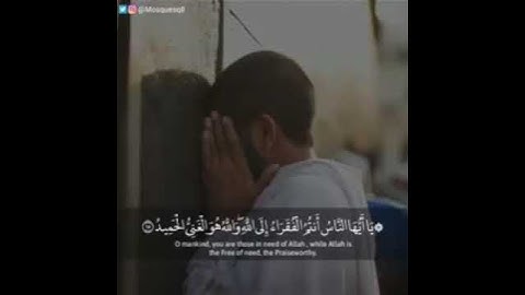 يَا أَيُّهَا النَّاسُ أَنتُمُ الْفُقَرَاءُ إِلَى اللَّهِ ۖ وَاللَّهُ هُوَ - سورة فاطر (قرآن كريم)
