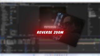 Tutorial Reverse Zoom | after effects |#edit |#tutorial 