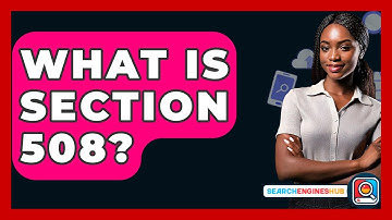 What Is Section 508? - SearchEnginesHub.com